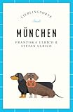 München Reiseführer LIEBLINGSORTE: Entdecken Sie das Lebensgefühl einer Stadt! | Mit vielen Insider-Tipps, farbigen Fotografien und ausklappbaren Karten