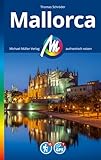 MICHAEL MÜLLER REISEFÜHRER Mallorca: 100% authentisch, aktuell und vor Ort recherchiert. (MM-Reisen)