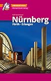 Nürnberg - Fürth, Erlangen MM-City Reiseführer Michael Müller Verlag: Individuell reisen mit vielen praktischen Tipps.