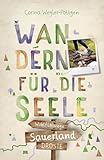 Sauerland. Wandern für die Seele: Wohlfühlwege