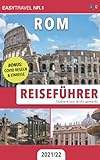 Reiseführer Rom: Städtereisen leicht gemacht 2021/22 — BONUS: Covid Regeln & Einreise