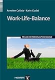 Work-Life-Balance: Praxis der Personalpsychologie. m. 2 Beilagen