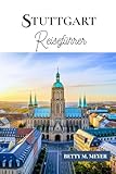 STUTTGART REISEFÜHRER 2025: Ihr unverzichtbarer Reiseführer für Stuttgart, das Herz Schwabens