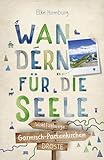 Garmisch-Partenkirchen. Wandern für die Seele: Wohlfühlwege