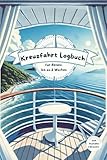 Kreuzfahrtlogbuch für Reisen bis zu 2 Wochen: für alle die gern die Welt per Schiff entdecken - Reisetagebuch zum Ausfüllen für Kreuzfahrten bis zu 15 Tage - Reisezubehör und Tagebuch für Erwachsene