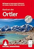 Rund um den Ortler: 60 Touren im Nationalpark Stilfserjoch mit Sulden, Martell, Rabbi, Peio, Bormio. Mit GPS-Tracks (Rother Wanderführer)