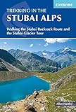 Trekking in the Stubai Alps: Walking the Stubai Rucksack Route and the Stubai Glacier Tour (Cicerone guides) (English Edition)