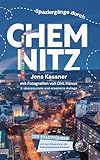 Spaziergänge durch Chemnitz: Der Stadtführer für die Kulturhauptstadt Europas 2025
