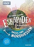 52 kleine & große Eskapaden Kassel und Nordhessen: Ab nach draußen! (DUMONT Eskapaden)