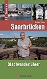 Saarbrücken - Stadtwanderführer: 20 Touren