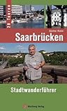 Saarbrücken - Stadtwanderführer: 20 Touren