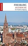 Freiburg an einem Tag: Ein Stadtrundgang