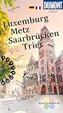 DUMONT direkt Reiseführer Luxemburg, Metz, Saarbrücken, Trier: DUMONT direkt Luxembourg, Metz, Sarrebruck et Trèves