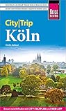 Reise Know-How CityTrip Köln: Reiseführer mit Stadtplan und kostenloser Web-App