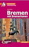 Bremen MM-City - mit Bremerhaven Reiseführer Michael Müller Verlag: Individuell reisen mit vielen praktischen Tipps. Inkl. Freischaltcode zur mmtravel® App