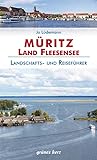 Reiseführer Müritz - Land Fleesensee: Landschafts- und Reiseführer für Wanderer, Wassersportler, Rad- und Autofahrer.