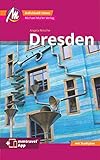 Dresden MM-City Reiseführer Michael Müller Verlag: Individuell reisen mit vielen praktischen Tipps. Inkl. Freischaltcode zur ausführlichen App mmtravel.com