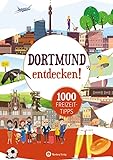Dortmund entdecken! 1000 Freizeittipps: Natur, Kultur, Sport, Spaß (Freizeitführer)