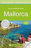 Wanderführer Mallorca: 40 Wanderungen auf der Hauptinsel der Balearen rund um Andratx, Sollér, Vall de Bóquer, Valldemossa, Tramuntana und Palma mit Tipps ... Region und etwa 140 Abbildungen auf 16...