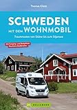 Wohnmobilführer – Schweden mit dem Wohnmobil: Traumrouten von Skane bis zum Siljansee. Inkl. Straßenatlas und Infos zu Stellplätzen