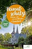 Heimatschätze Sauerland: Historische Orte im Sauerland entdecken (Schönes NRW) (Schöne Heimat)