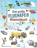 Flughafen Wimmelbuch: Kinderbücher ab 2 Jahre - Fliegen mit Kindern: Das große Wimmelbilderbuch mit vielen Flugzeugen und Fahrzeugen