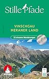 Stille Pfade Vinschgau - Meraner Land: 52 einsame Wanderungen. Mit GPS-Tracks (Rother Wanderbuch)