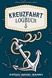 Kreuzfahrt Logbuch - ausfüllen, erinnern, bewahren -: Ein Reisetagebuch zum selbst ausfüllen - Tagebuch für Erwachsene | Seereise Logbuch und Tagebuch - Reise Zubehör I A5 I 120 Seiten I Softcover