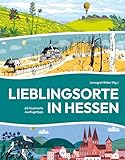 Lieblingsorte in Hessen: 60 illustrierte Ausflugstipps